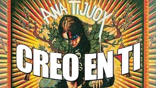 Video thumbnail of "Creo en Ti - Ana Tijoux (Con Juan Ayala) / Letra, Lyrics / Vengo 2014"