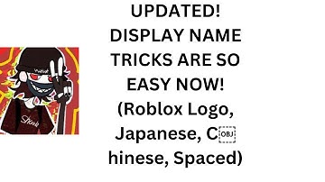 UPDATED! DISPLAY NAME TRICKS ARE SO EASY NOW! (Roblox Logo, Japanese, C￼hinese, Spaced)