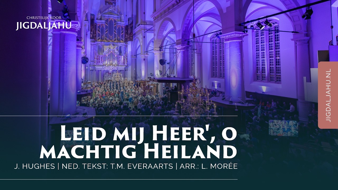 Leid mij Heer', o machtig Heiland | Chr. Koor Jigdaljahu & Samenzang