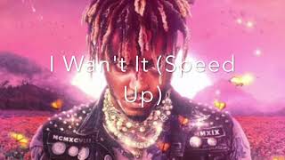 Juice Wrld - I Want It (Sped Up)