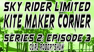 Kite Maker Corner: Carl Robertshaw | Sky Rider Limited