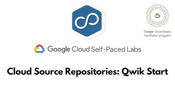 Cloud Source Repositories: Qwik Start | DevOps Essentials | QwikLabs - [GSP121]