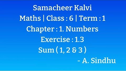 6th Maths Term 1 | Samacheer | Chapter 1 | Numbers | Exercise 1.3 | Sum 1, 2 & 3
