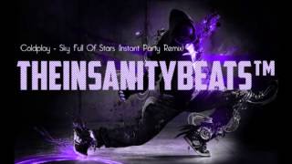 Coldplay - Sky full Of Stars (Instant Party Remix)