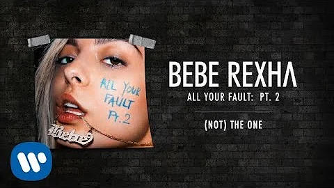 Bebe Rexha - (Not) The One [Audio]