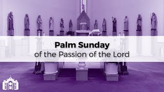 Palm Sunday of the Passion of the Lord (8:30AM)