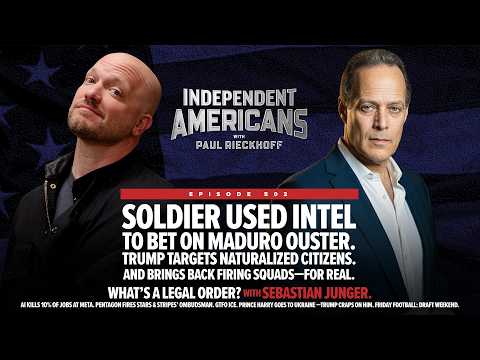 Video Soldier Used Intel to Bet on Maduro Ouster. Trump Targets Naturalized Citizens. Sebastian Junger.