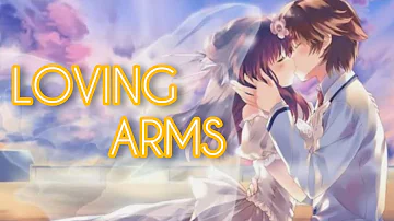 Loving Arms - Dixie Chicks [Nightcore] version with Lyrics