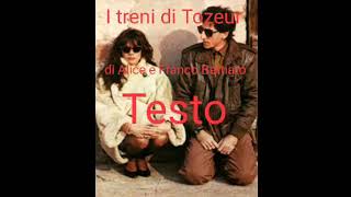 Video thumbnail of "Alice & Franco Battiato - I treni di Tozeur (Testo)"