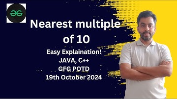 Nearest multiple of 10 | GFG POTD 19 Oct 2024 | JAVA | C++