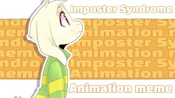 IMPOSTER SYNDROME | ANIMATION MEME | UNDERTALE ASRIEL