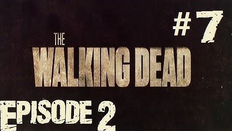The Walking Dead - Episode 2: Starved for Help [Walkthrough] Part 7