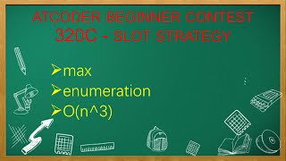AtCoder Beginner Contest 320C #explain