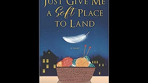Just Give Me a Soft Place to Land By: Judy Condon
