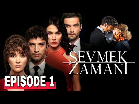  Sevmek Zamani Episode 1 English Subtitles / New Series