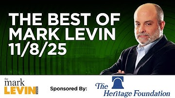 The Best Of Mark Levin - 11/8/25