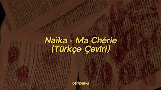 Naïka - Ma Chérie (Türkçe Çeviri) Resimi