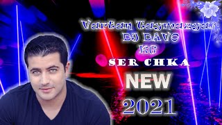 DJ Davo Feat. Vartan Taymazyan & KG - Ser Chka (NEW 2021)