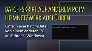 Ein Batch-Skript über das Heimnetzwerk auf einem anderen PC ausführen (Windows) | EINFACH ERKLÄRT