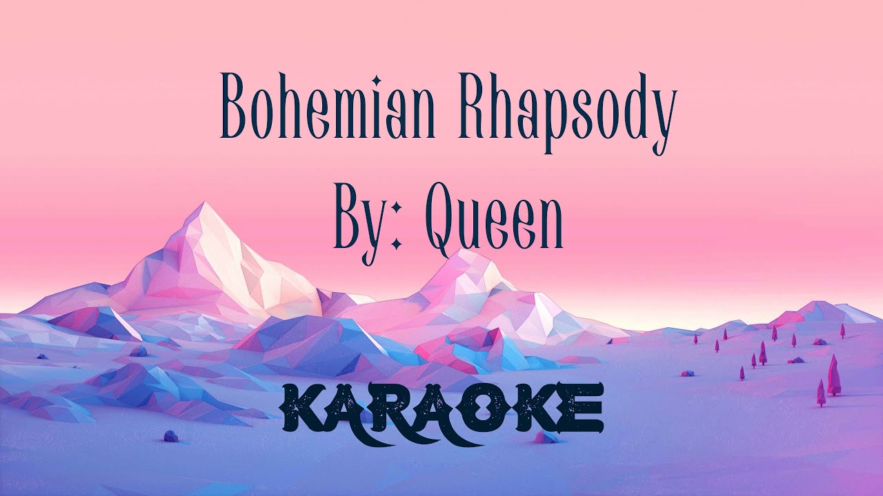 Bohemian Rhapsody By Queen Karaoke YouTube
