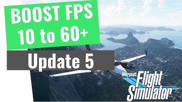[2021] Microsoft Flight Simulator Update 5 - How to BOOST FPS and Increase Performance on any PC
