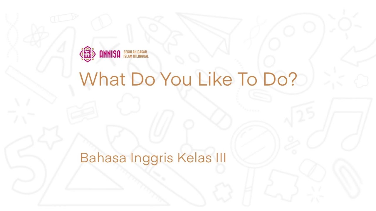 Bahasa Inggris Kelas 3 : What Do You Like To Do? - YouTube