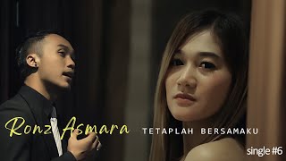 TETAPLAH BERSAMAKU - RONZ ASMARA ( Klip Video)