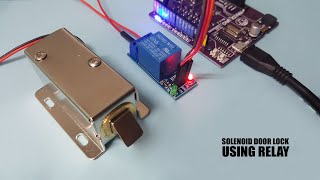 Control 12VDC Solenoid Door Lock Using A Relay On Arduino