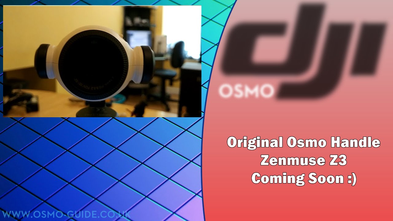 Original Osmo - Z3 Camera - YouTube