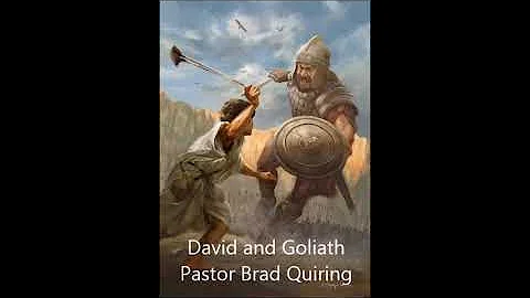 David and Goliath- Brad Quiring July 22nd/2018