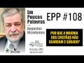 EPP #108 | POR QUE A MAIORIA DOS CRISTÃOS NÃO GUARDAM O SÁBADO? - AUGUSTUS NICODEMUS