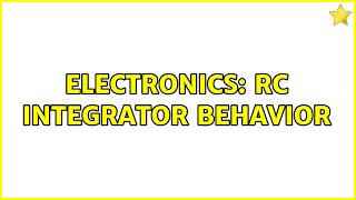 Electronics: RC integrator behavior