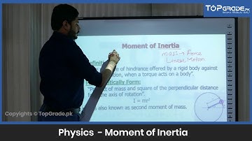 Moment of Inertia | Physics | Entry Test Preparation | TopGrade.pk