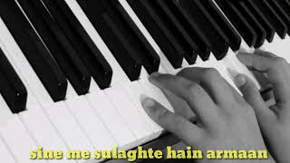 Piano unplugged - sine me sulaghte hain armaan & bachpan ki mohabbat
|talak mehmood |lata mangeshkar