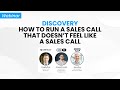 Discovery how to run a sales call that doesnt feel like a sales call