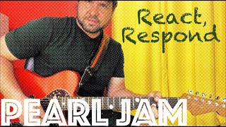 Guitar Lesson: How To Play &quot;React, Respond&quot; by Pearl Jam!