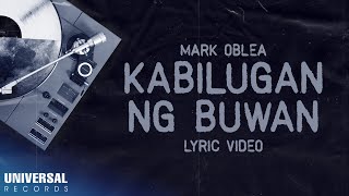 Mark Oblea - Kabilugan ng Buwan (Official Lyric Video)