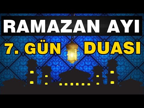 RAMAZAN AYI 7.  GÜN DUASINI DİNLEYELİM En Etkili Dualar