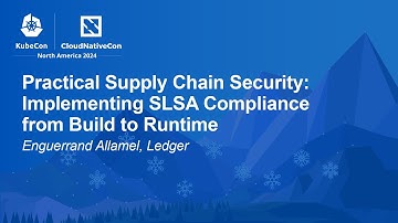 Practical Supply Chain Security: Implementing SLSA Compliance from Build to Runtime - E. Allamel