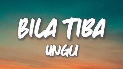 Ungu - Bila Tiba (Lyrics)