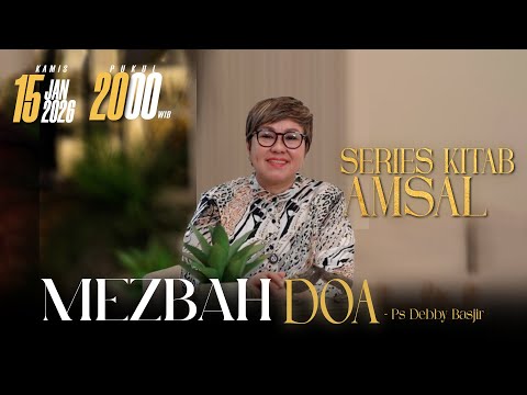 MEZBAH DOA RABU 14 JANUARI 2026 | pk 20.00 WIB - \"MENGERTI TUJUAN TUHAN\" - PS. DEBBY BASJIR