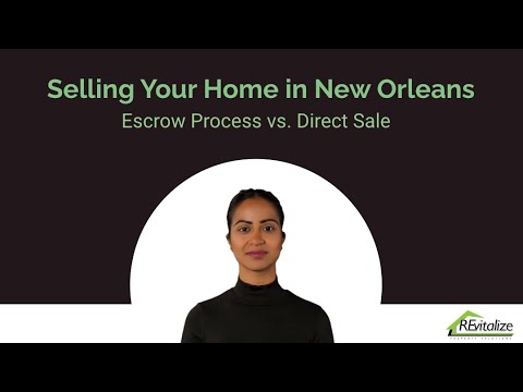 Selling Your Home in New Orleans: Beginner's Guide to Escrow Process and Direct Sale Option