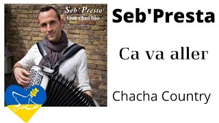 Ca va aller &quot; Cha cha Country &quot; Seb&#39;Presta