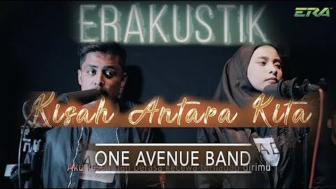 ERAkustik One Avenue Band - Kisah Antara Kita