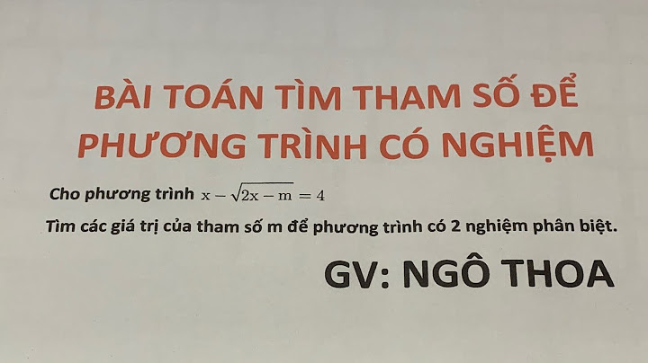 Một số bài toán tìm m để phương teifnh có.nghieejm năm 2024