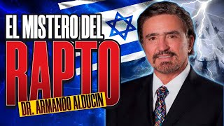 EL RAPTO DE LA IGLESIA | Dr. Armando Alducin | Predicas Cristianas