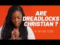 Are Dreadlocks Christian?
