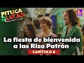 Pituca Sin Lucas: La fiesta de bienvenida a las Rizo Patrón | Capítulo 08