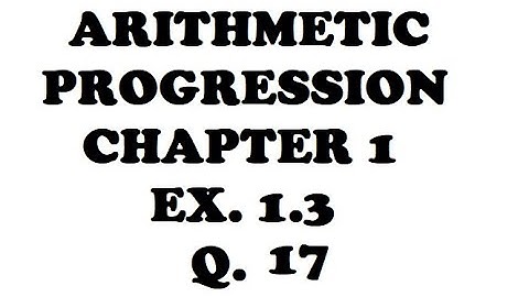 10th Standard - ARITHMETIC PROGRESSION CLASS 10 NCERT EX. 1.3 Q. 17