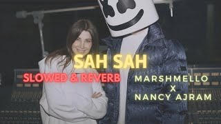 marshmello x nancy ajram - sah sah (slowed + reverb)